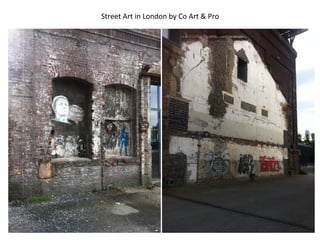 Street	
  Art	
  in	
  London	
  by	
  Co	
  Art	
  &	
  Pro	
  	
  
 
