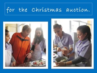 for the Christmas auction. 
 