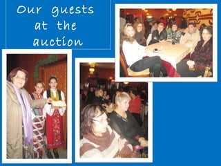 Our guests 
at the 
auction 
 