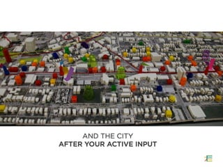 AND THE CITY
AFTER YOUR ACTIVE INPUT
 