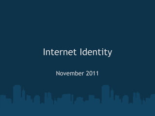 Internet Identity November 2011 