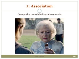 2: Association
Companies use celebrity endorsements

Photo: USA Today	


#6

 