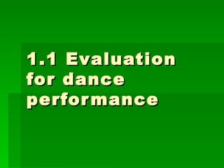1.1 Evaluation for dance performance  