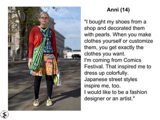 Anni (14) &quot;I bought my shoes from a shop and decorated them with pearls. When you make clothes yourself or customize ...