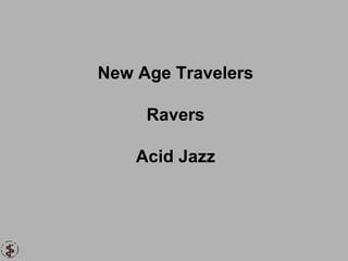 New Age Travelers Ravers Acid Jazz 
