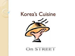 Korea’s Cuisine
 