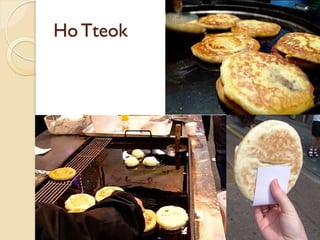 Ho Tteok
 