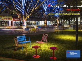 #BackyardExperiment
ACT, Australia
Street Furniture featured projects
 
