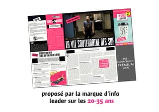 proposé par la marque d’info
leader sur les 20-35 ans
 