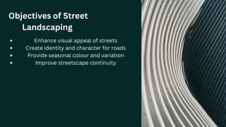 Comprehensive Guide to Street Landscaping: Objectives, Elements, and ...
