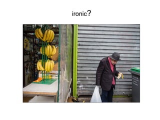 ironic?
 