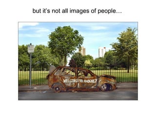 but it’s not all images of people…
 