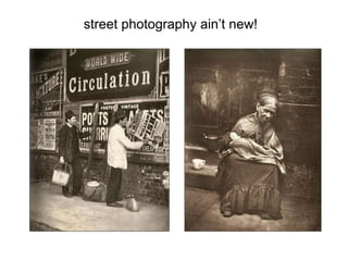 street photography ain’t new!
 
