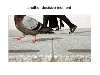 another decisive moment
 