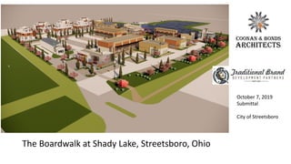 The Boardwalk at Shady Lake, Streetsboro, Ohio
October 7, 2019
Submittal
City of Streetsboro
 