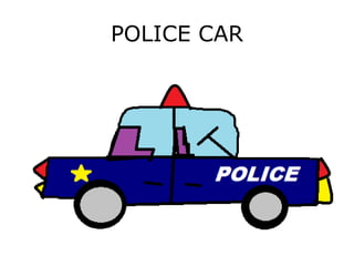 POLICE CAR
 