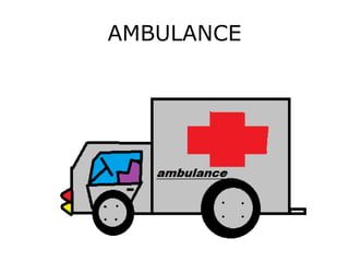 AMBULANCE
 