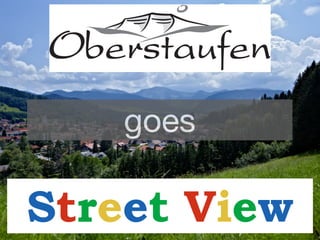 goes

Street View
 