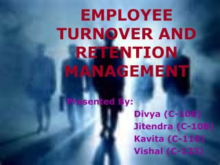 EMPLOYEE TURNOVER AND RETENTION MANAGEMENT ,[object Object],[object Object],[object Object],[object Object],[object Object]