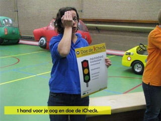 1 hand voor je oog en doe de iCheck.