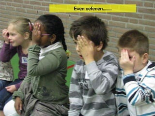 Even oefenen……..  
