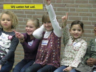 Wij weten het wel. 