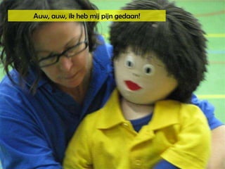 Auw, auw, ik heb mij pijn gedaan!