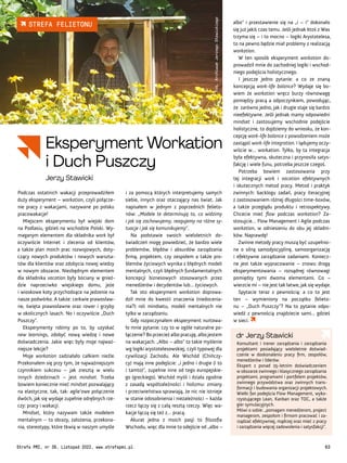 dr Jerzy Stawicki
Konsultant i trener zarządzania i zarządzania
projektami posiadający wieloletnie doświad-
czenie w doskonaleniu pracy firm, zespołów,
menedżerów i liderów.
Ekspert z ponad 25-letnim doświadczeniem
w obszarze zwinnego i klasycznego zarządzania
projektami, programami i portfelem projektów,
zwinnego przywództwa oraz zwinnych trans-
formacji i budowania organizacji projektowych.
Wielki fan podejścia Flow Management, wyko-
rzystującego Lean, Kanban oraz TOC, a także
gier symulacyjnych.
Mówi o sobie: „pomagam menedżerom, project
managerom, zespołom i firmom pracować i za-
rządzać efektywniej, mądrzej oraz mieć z pracy
i zarządzania więcej zadowolenia i satysfakcji”.
Fot.
Archiwum
Jerzego
Stawickiego
Podczas ostatnich wakacji przeprowadziłem
duży eksperyment – workation, czyli połącze-
nie pracy z wakacjami, nazywane po polsku
pracowakacje!
Miejscem eksperymentu był wiejski dom
na Podlasiu, gdzieś na wschodzie Polski. Wy-
maganym elementem dla składnika work był
oczywiście Internet i zlecenia od klientów,
a także plan moich prac rozwojowych, doty-
czący nowych produktów i nowych warszta-
tów dla klientów oraz zdobycia nowej wiedzy
w nowym obszarze. Niezbędnym elementem
dla składnika vacation były bociany w gnieź-
dzie naprzeciwko wiejskiego domu, jeże
i wioskowe koty przychodzące na jedzenie na
nasze podwórko. A także: cerkwie prawosław-
ne, święta prawosławne oraz rower i grzyby
w okolicznych lasach. No i oczywiście „Duch
Puszczy”.
Eksperymenty robimy po to, by uzyskać
new learnings, zdobyć nową wiedzę i nowe
doświadczenia. Jakie więc były moje najważ-
niejsze lekcje?
Moje workation zadziałało całkiem nieźle.
Przekonałem się przy tym, że najważniejszym
czynnikiem sukcesu – jak zresztą w wielu
innych dziedzinach – jest mindset. Trzeba
bowiem koniecznie mieć mindset pozwalający
na elastyczne, tak, tak: agile’owe połączenie
dwóch, jak się wydaje zupełnie odrębnych rze-
czy: pracy i wakacji.
Mindset, który nazywam także modelem
mentalnym – to obrazy, założenia, przekona-
nia, stereotypy, które tkwią w naszym umyśle
Eksperyment Workation
i Duch Puszczy
Jerzy Stawicki
i za pomocą których interpretujemy samych
siebie, innych oraz otaczający nas świat. Jak
napisałem w jednym z poprzednich felieto-
nów: „Modele te determinują to, co widzimy
i jak się zachowujemy, reagujemy na różne sy-
tuacje i jak się komunikujemy”.
Na podstawie swoich wieloletnich do-
świadczeń mogę powiedzieć, że bardzo wiele
problemów, błędów i absurdów zarządzania
firmą, projektem, czy zespołem a także pro-
blemów życiowych wynika z błędnych modeli
mentalnych, czyli błędnych fundamentalnych
koncepcji biznesowych stosowanych przez
menedżerów i decydentów lub... życiowych.
Tak oto eksperyment workation doprowa-
dził mnie do kwestii znaczenia (niedocenia-
nia?) roli mindsetu, modeli mentalnych nie
tylko w zarządzaniu.
Gdy rozpoczynałem eksperyment nurtowa-
ło mnie pytanie: czy to w ogóle naturalne po-
łączenie? Bo przecież albo pracuję, albo jestem
na wakacjach. „Albo – albo” to takie myślenie
wg logiki arystotelesowskiej, czyli typowej dla
cywilizacji Zachodu. Ale Wschód (Chińczy-
cy) mają inne podejście: „i jedno i drugie (i to
i tamto)”, zupełnie inne od tego europejskie-
go (greckiego). Wschód myśli i działa zgodnie
z zasadą współzależności i holizmu: zmiany
i przeciwieństwa sprawiają, że nic nie istnieje
w stanie odosobnienia i niezależności – każda
rzecz łączy się z całą resztą rzeczy. Więc wa-
kacje łączą się też z… pracą.
Akurat jedna z moich pasji to filozofia
Wschodu, więc dla mnie to odejście od „albo –
albo” i przestawienie się na „i – i” dokonało
się już jakiś czas temu. Jeśli jednak ktoś z Was
trzyma się – i to mocno – logiki Arystotelesa,
to na pewno będzie miał problemy z realizacją
workation.
W ten sposób eksperyment workation do-
prowadził mnie do zachodniej logiki i wschod-
niego podejścia holistycznego.
I jeszcze jedno pytanie: a co ze znaną
koncepcją work-life balance? Wydaje się bo-
wiem że workation wręcz burzy równowagę
pomiędzy pracą a odpoczynkiem, powodując,
że zarówno jedno, jak i drugie staje się bardzo
nieefektywne. Jeśli jednak mamy odpowiedni
mindset i zastosujemy wschodnie podejście
holistyczne, to dojdziemy do wniosku, że kon-
cepcję work-life balance z powodzeniem może
zastąpić work-life integration. I lądujemy oczy-
wiście w… workation. Tylko, by ta integracja
była efektywna, skuteczna i przynosiła satys-
fakcję i wiele funu, potrzeba jeszcze czegoś.
Potrzeba bowiem zastosowania przy
tej integracji work i vacation efektywnych
i skutecznych metod pracy. Metod i praktyk
zwinnych: backlogu zadań, pracy iteracyjnej
z zastosowaniem różnej długości time-boxów,
a także przeglądu produktu i retrospektywy.
Chcecie mieć flow podczas workation? Za-
stosujcie… Flow Management i Agile podczas
workation, w odniesieniu do obu jej składni-
ków. Naprawdę!
Zwinne metody pracy muszą być uzupełnio-
ne o silną samodyscyplinę, samoorganizację
i efektywne zarządzanie zadaniami. Koniecz-
ne jest także wypracowanie – znowu drogą
eksperymentowania – rozsądnej równowagi
pomiędzy tymi dwoma elementami. Co –
wierzcie mi – nie jest tak łatwe, jak się wydaje.
Spytacie teraz z pewnością: a co to jest
ten – wymieniony na początku felieto-
nu – „Duch Puszczy”? Na to pytanie odpo-
wiedź z pewnością znajdziecie sami... gdzieś
w sieci.
Strefa PMI, nr 39, Listopad 2022, www.strefapmi.pl 63
STREFA FELIETONU
 