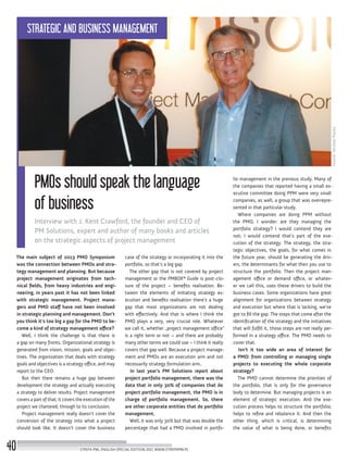 The main subject of 2013 PMO Symposium
was the connection between PMOs and stra-
tegy management and planning. But because
project management originates from tech-
nical fields, from heavy industries and engi-
neering, in years past it has not been linked
with strategic management. Project mana-
gers and PMO staff have not been involved
in strategic planning and management. Don’t
you think it’s too big a gap for the PMO to be-
come a kind of strategy management office?
Well, I think the challenge is that there is
a gap on many fronts. Organizational strategy is
generated from vision, mission, goals and objec-
tives. The organization that deals with strategy
goals and objectives is a strategy office, and may
report to the CEO.
But then there remains a huge gap between
development the strategy and actually executing
a strategy to deliver results. Project management
covers a part of that; it covers the execution of the
project we chartered, through to its conclusion.
Project management really doesn’t cover the
conversion of the strategy into what a project
should look like. It doesn’t cover the business
case of the strategy or incorporating it into the
portfolio, so that’s a big gap.
The other gap that is not covered by project
management or the PMBOK® Guide is post-clo-
sure of the project – benefits realisation. Be-
tween the elements of initiating strategy ex-
ecution and benefits realisation there’s a huge
gap that most organizations are not dealing
with effectively. And that is where I think the
PMO plays a very, very crucial role. Whatever
we call it, whether „project management office”
is a right term or not – and there are probably
many other terms we could use – I think it really
covers that gap well. Because a project manage-
ment and PMOs are an execution arm and not
necessarily strategy formulation arm..
In last year’s PM Solutions report about
project portfolio management, there was the
data that in only 30% of companies that do
project portfolio management, the PMO is in
charge of portfolio management. So, there
are other corporate entities that do portfolio
management.
Well, it was only 30% but that was double the
percentage that had a PMO involved in portfo-
lio management in the previous study. Many of
the companies that reported having a small ex-
ecutive committee doing PPM were very small
companies, as well, a group that was overrepre-
sented in that particular study.
Where companies are doing PPM without
the PMO, I wonder: are they managing the
portfolio strategy? I would contend they are
not; I would contend that’s part of the exe-
cution of the strategy. The strategy, the stra-
tegic objectives, the goals, for what comes in
the future year, should be generating the driv-
ers, the determinants for what then you use to
structure the portfolio. Then the project man-
agement office or demand office, or whatev-
er we call this, uses these drivers to build the
business cases. Some organizations have great
alignment for organizations between strategy
and execution but where that is lacking, we’ve
got to fill the gap. The steps that come after the
identification of the strategy and the initiatives
that will fulfill it, those steps are not really per-
formed in a strategy office. The PMO needs to
cover that.
Isn’t it too wide an area of interest for
a PMO: from controlling or managing single
projects to executing the whole corporate
strategy?
The PMO cannot determine the priorities of
the portfolio, that is only for the governance
body to determine. But managing projects is an
element of strategic execution. And the exe-
cution process helps to structure the portfolio;
helps to refine and rebalance it. And then the
other thing, which is critical, is determining
the value of what is being done, or benefits
Source:TenStepPolska
PMOs should speak the language
of business
Interview with J. Kent Crawford, the founder and CEO of
PM Solutions, expert and author of many books and articles
on the strategic aspects of project management
STREFA PMI, ENGLISH SPECIAL EDITION 2017, WWW.STREFAPMI.PL40
STRATEGIC AND BUSINESS MANAGEMENT
 