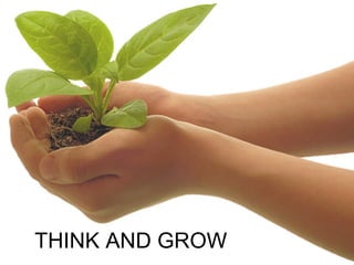 THINK AND GROW 