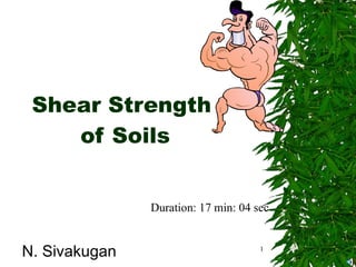 Shear Strength  of Soils N.  Sivakugan Duration: 17 min: 04 sec 
