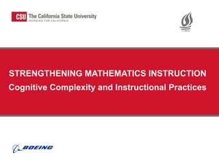 STRENGTHENING MATHEMATICS INSTRUCTION
Cognitive Complexity and Instructional Practices
 