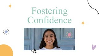 Fostering
Confidence
 
