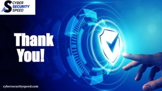 Thank
You!
cybersecurityspeed.com
 