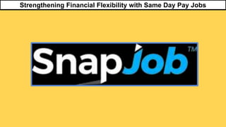 Strengthening Financial Flexibility with Same Day Pay Jobs
 
