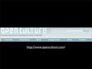 http://www.openculture.com/
 