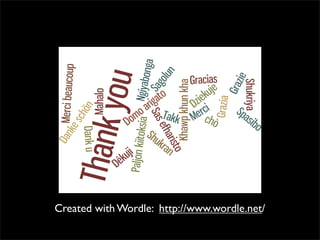 Created with Wordle: http://www.wordle.net/
 