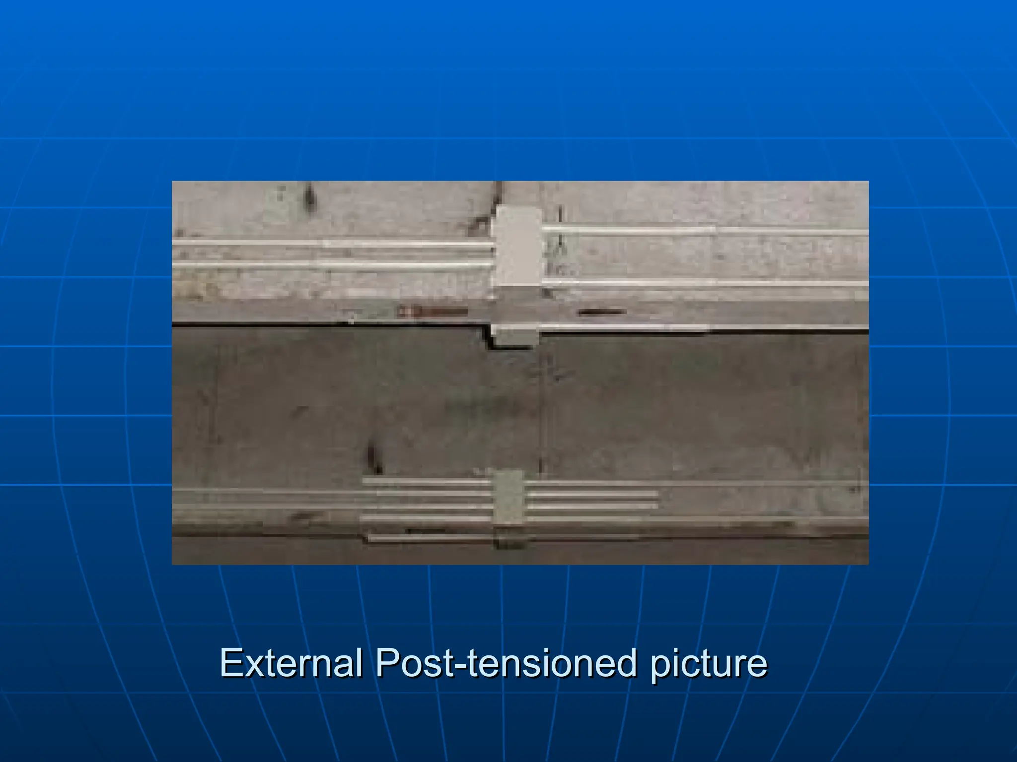 External Post-tensioned picture
External Post-tensioned picture
 