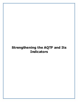 Strengthening the AQTF and Its
Indicators
 