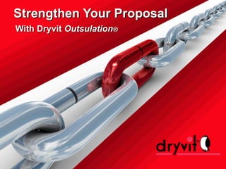 Strengthen Your Proposal With   Dryvit   Outsulation ® 