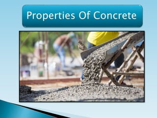 Properties Of Concrete
 