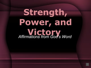Strength, Power, and Victory  ,[object Object]