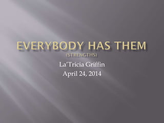 La’Tricia Griffin
April 24, 2014
 