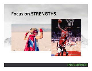 Focus on STRENGTHS
 