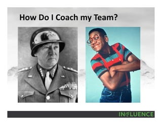 How Do I Coach my Team?
 