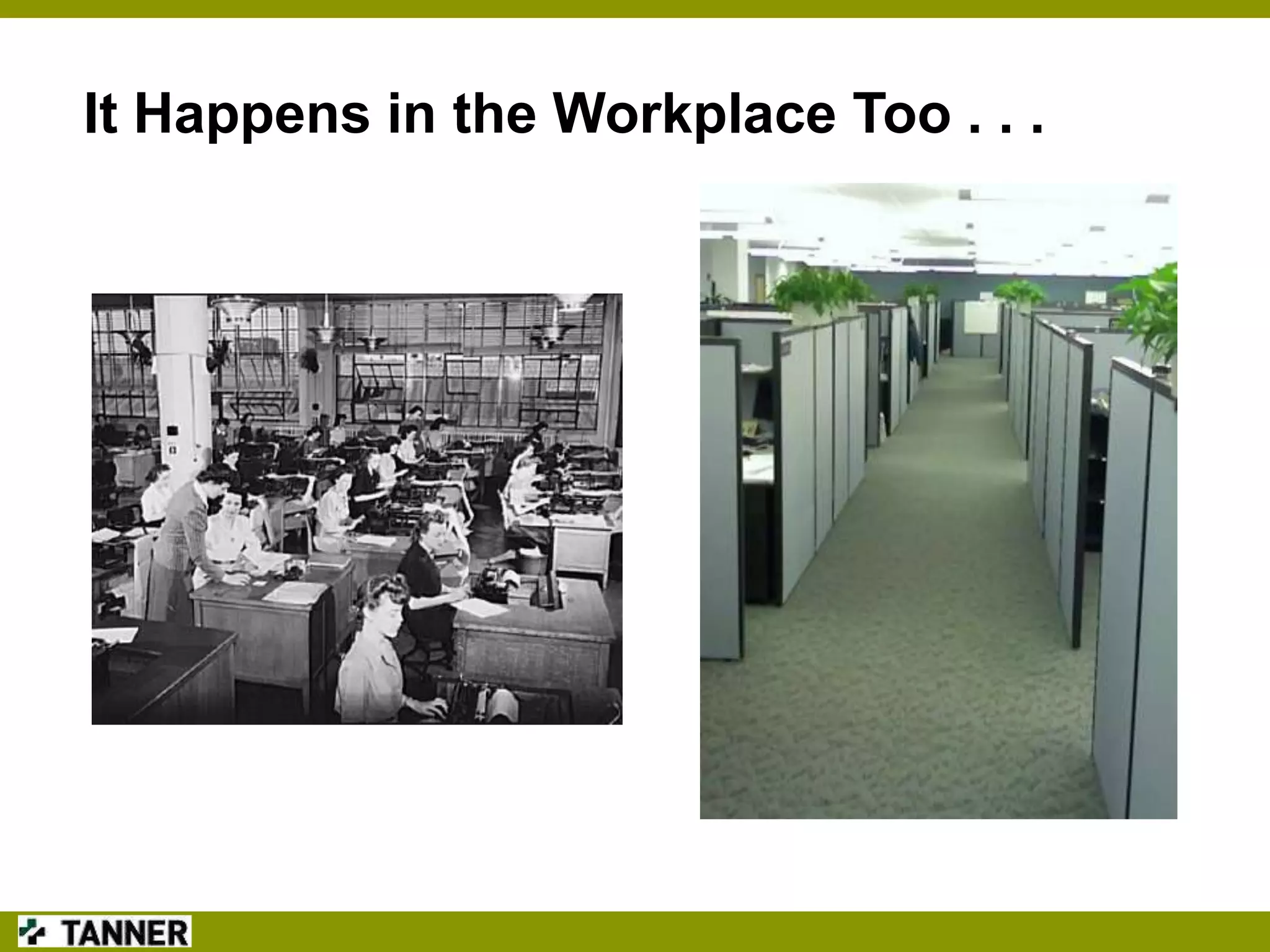 It Happens in the Workplace Too . . .

 