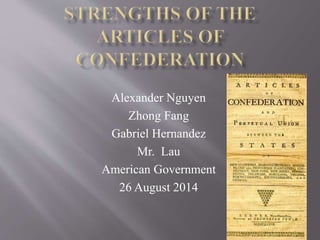 Alexander Nguyen 
Zhong Fang 
Gabriel Hernandez 
Mr. Lau 
American Government 
26 August 2014 
 