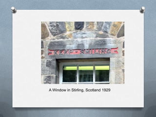 A Window in Stirling, Scotland 1929
 