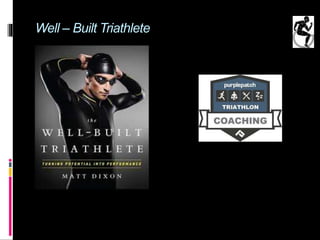 Well – Built Triathlete
 