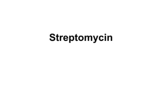Streptomycin
 